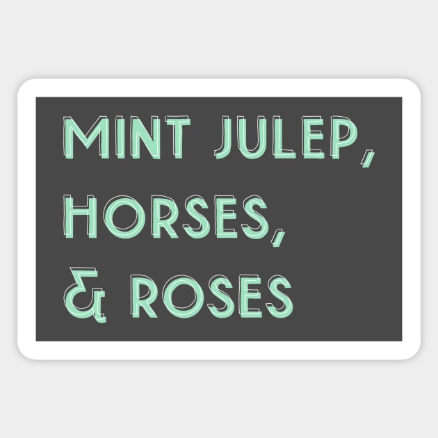 Kentucky Derby Day: Mint Julep, Horses, Roses Sticker by dan's droppings